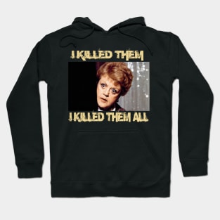 I KILLED THEM I KILLED THEM ALL Hoodie